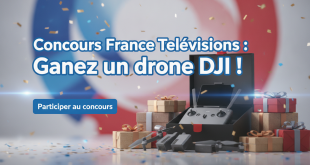 Concours France Télévisions : Gagnez un drone DJI !