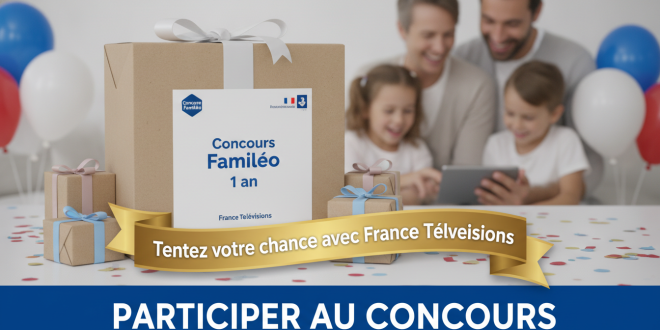 Concours Familéo 1 an : Tentez votre chance avec France Télévisions