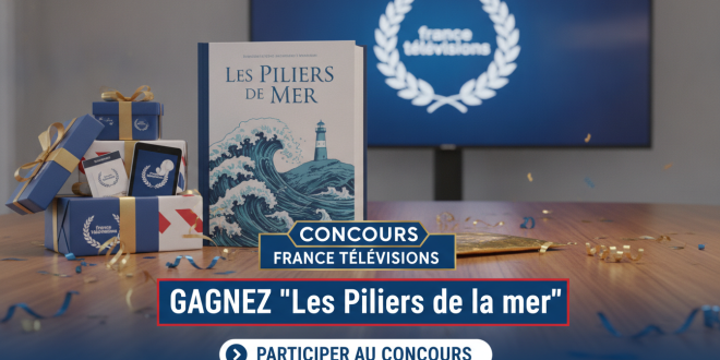 Concours France Télévisions : Gagnez « Les Piliers de la mer »