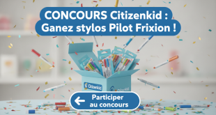 Concours Citizenkid : Gagnez stylos Pilot FriXion !
