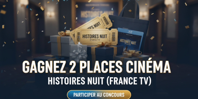 Concours : Gagnez 2 places cinéma Histoires Nuit (France TV)