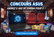 Concours Asus : Gagnez 5 ans de cinéma pour 2 !