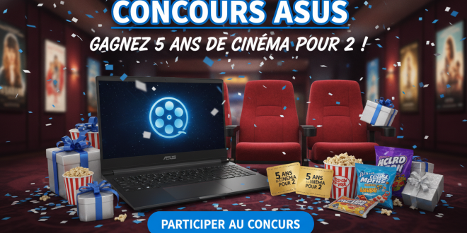 Concours Asus : Gagnez 5 ans de cinéma pour 2 !