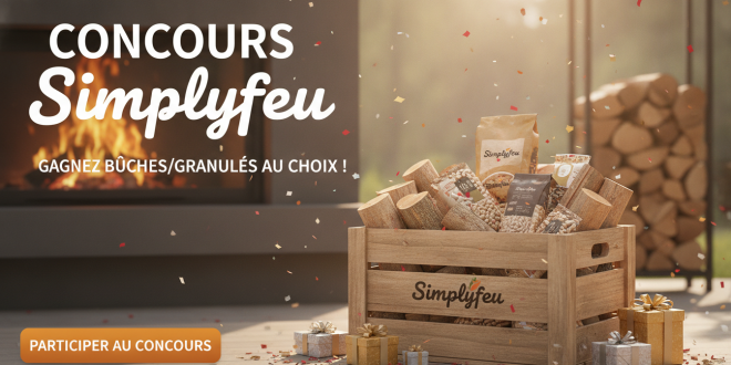 Concours Simplyfeu : Gagnez bûches/granulés au choix !