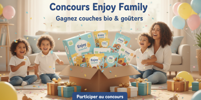 Concours Enjoy Family : Gagnez couches bio & goûters