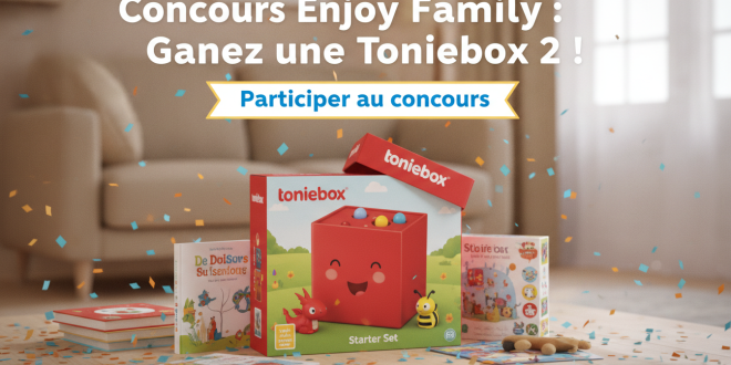 Concours Enjoy Family : Gagnez une Toniebox 2 !