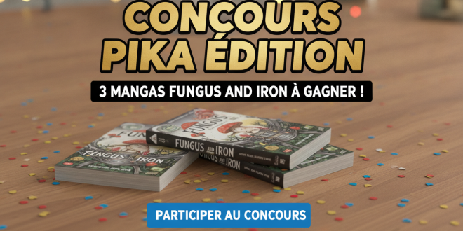 Concours Pika Édition : 3 mangas Fungus and Iron à gagner !