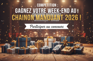 Concours : Gagnez votre week-end au Chainon Manquant 2026 !