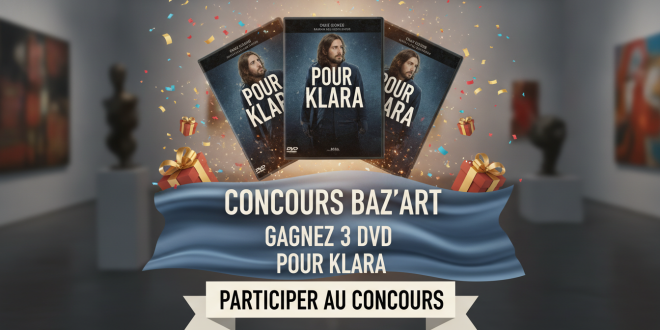 Concours Baz&rsquo;art : Gagnez 3 DVD Pour Klara