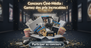 Concours Ciné-Média : Gagnez des prix incroyables !