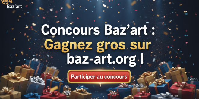 Concours Baz&rsquo;art : Gagnez gros sur baz-art.org !