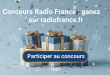 Concours Radio France : gagnez sur radiofrance.fr
