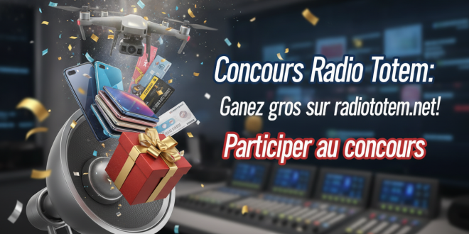Concours Radio Totem : Gagnez gros sur radiototem.net !