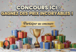 Concours Ici : Gagnez des prix incroyables !