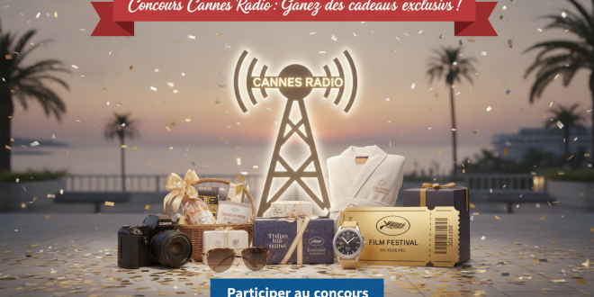 Concours Cannes Radio : Gagnez des cadeaux exclusifs !