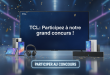 TCL : Participez à notre grand concours !