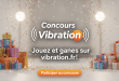 Concours Vibration : Jouez et gagnez sur vibration.fr !