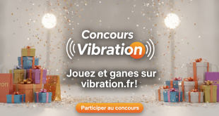 Concours Vibration : Jouez et gagnez sur vibration.fr !