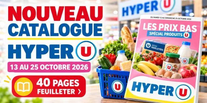 Catalogue Hyper U du 13 au 25 octobre 2026 – 40 pages à feuilleter