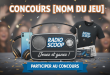 Radio Scoop : Jouez et gagnez ! Concours [Nom du jeu]