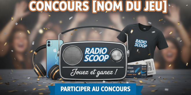 Radio Scoop : Jouez et gagnez ! Concours [Nom du jeu]