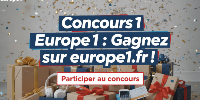 Concours Europe 1 : Gagnez sur europe1.fr !