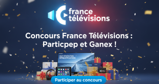 Concours France Télévisions : Participez et Gagnez !