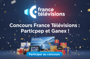 Concours France Télévisions : Participez et Gagnez !