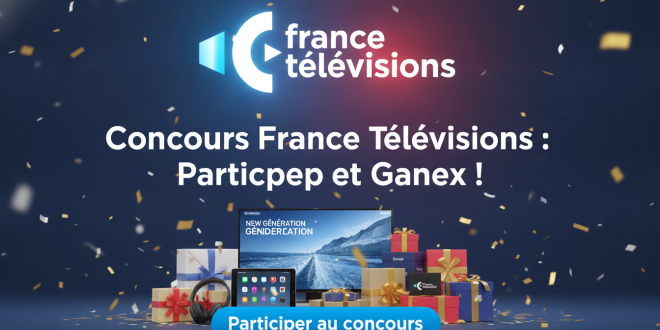 Concours France Télévisions : Participez et Gagnez !