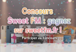 Concours Sweet FM : gagnez sur sweetfm.fr !