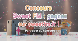 Concours Sweet FM : gagnez sur sweetfm.fr !