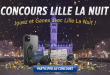 Concours Lille La Nuit : Jouez et Gagnez avec Lille La Nuit