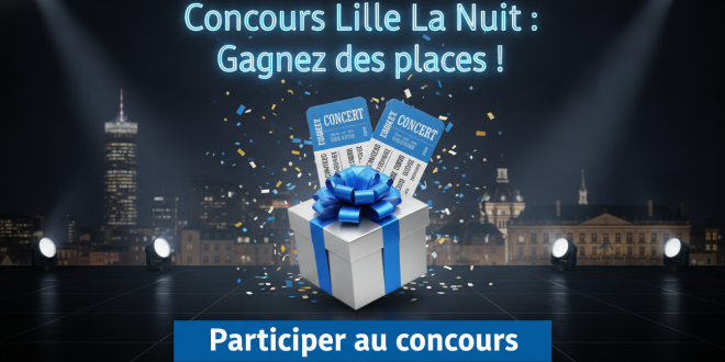 Concours Lille La Nuit : Gagnez des places !
